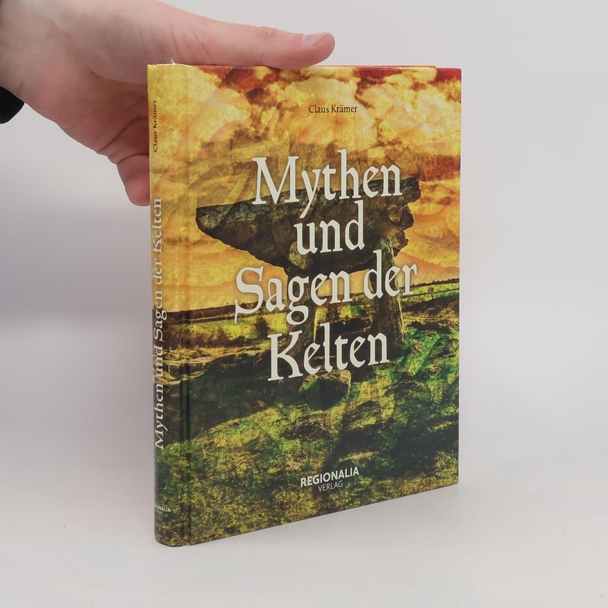 Claus Krämer Mythen und Sagen der Kelten