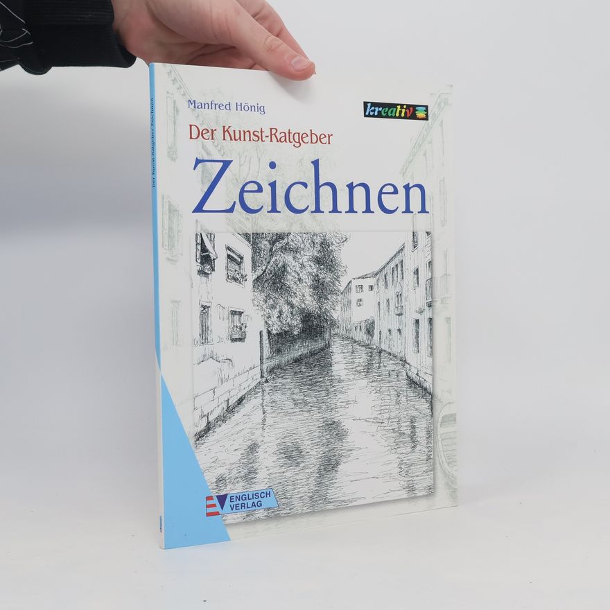 Manfred Hönig Der Kunst-Ratgeber: Zeichnen