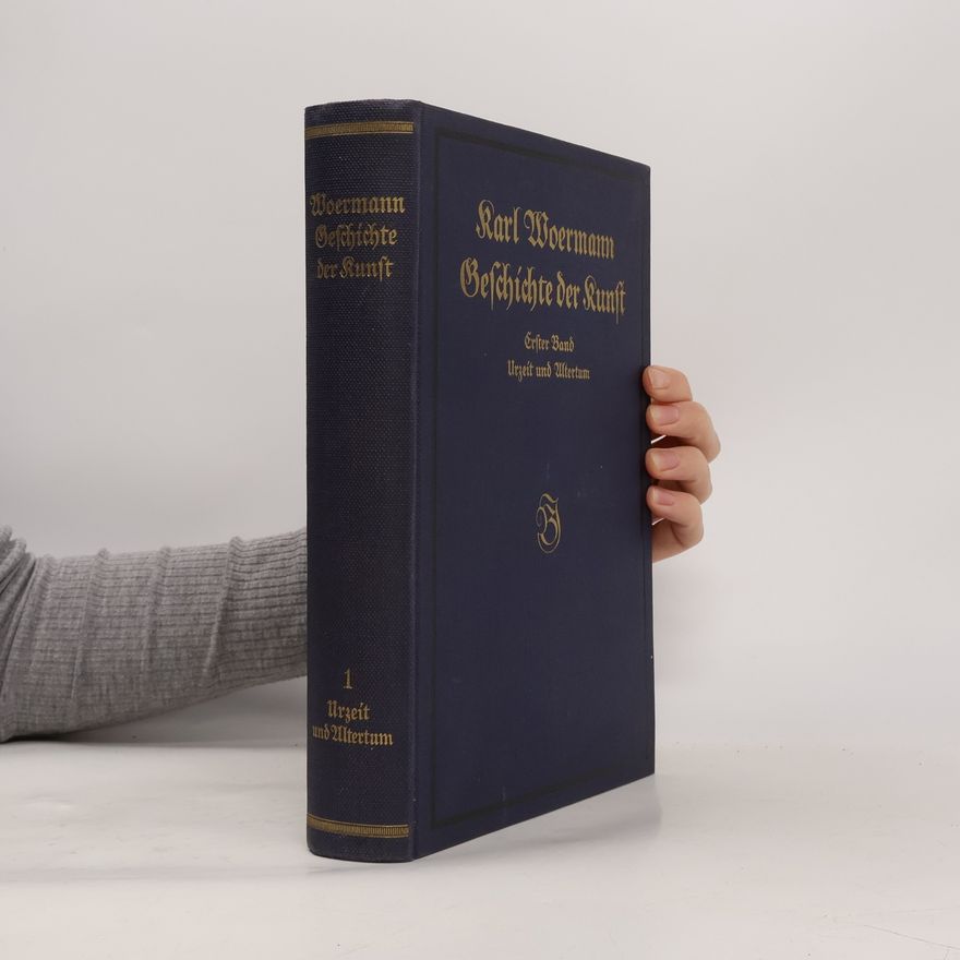 Karl Woermann Geschichte der Kunst aller Zeiten und Völker. Band 1