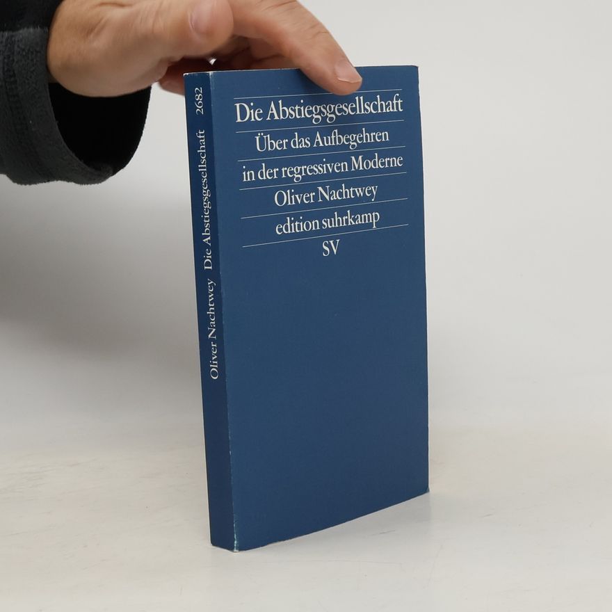 Oliver Nachtwey Die Abstiegsgesellschaft