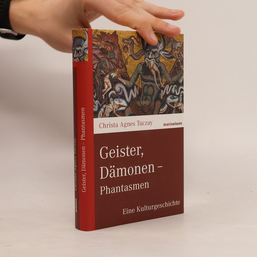 Christa Agnes Tuczay Geister, Dämonen – Phantasmen