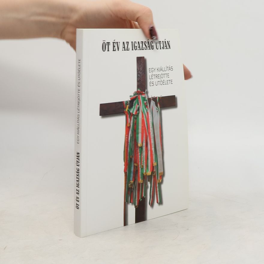 Collectif d'auteurs Öt év az igazság útján