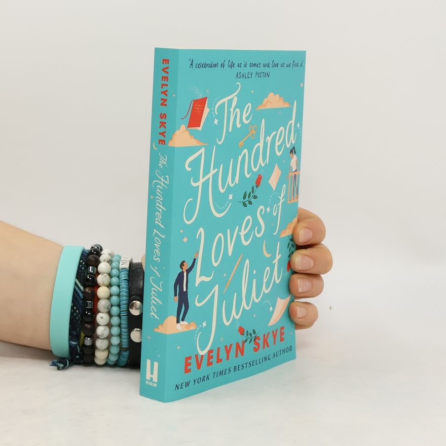 Skye Evelyn The Hundred Loves of Juliet: An epic reimagining of a legendary love story