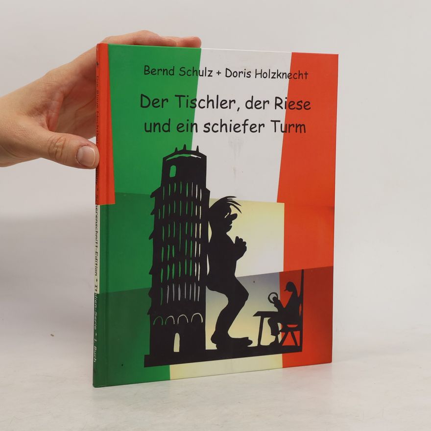 Doris Holzknecht Der Tischler, der Riese und ein schiefer Turm