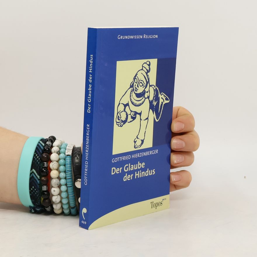 Gottfried Hierzenberger Der Glaube der Hindus