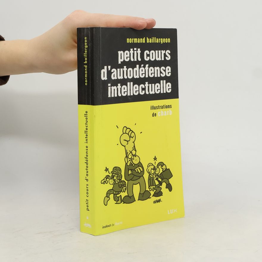 Normand Baillargeon Petit cours d'autodéfense intellectuelle