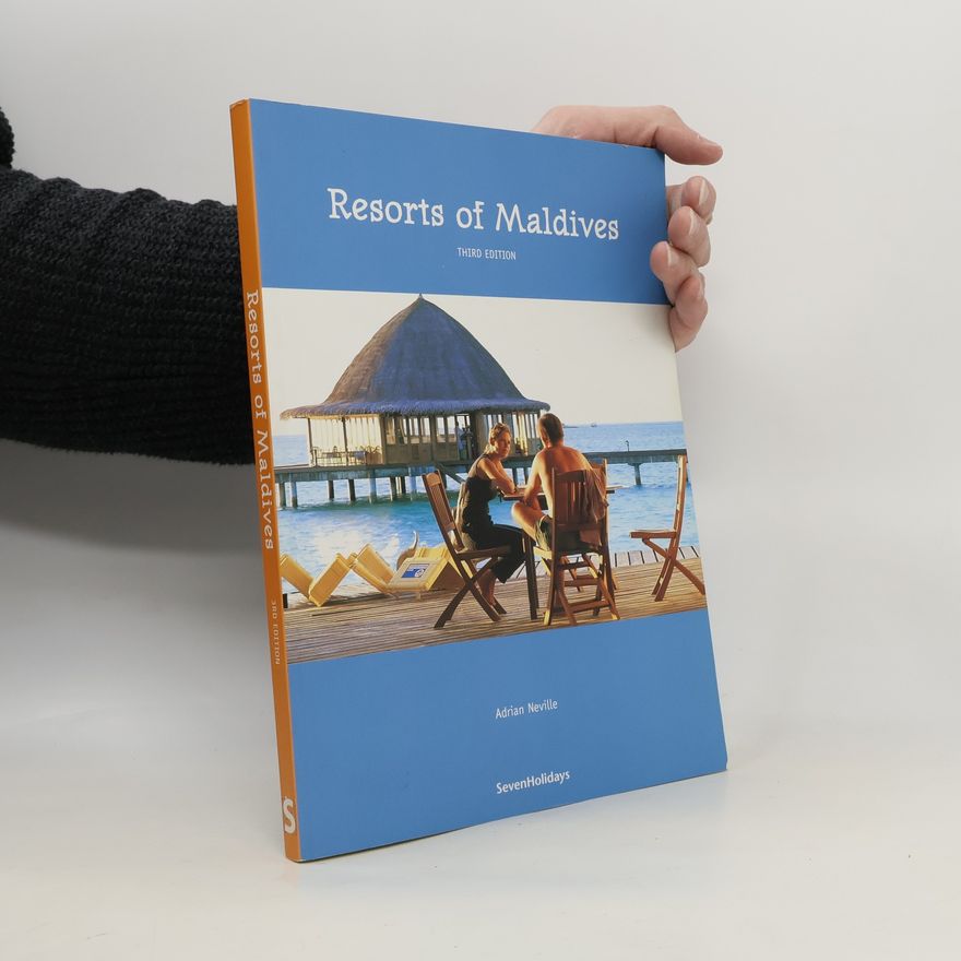 Adrian Neville Resorts of Maldives - Third Edition