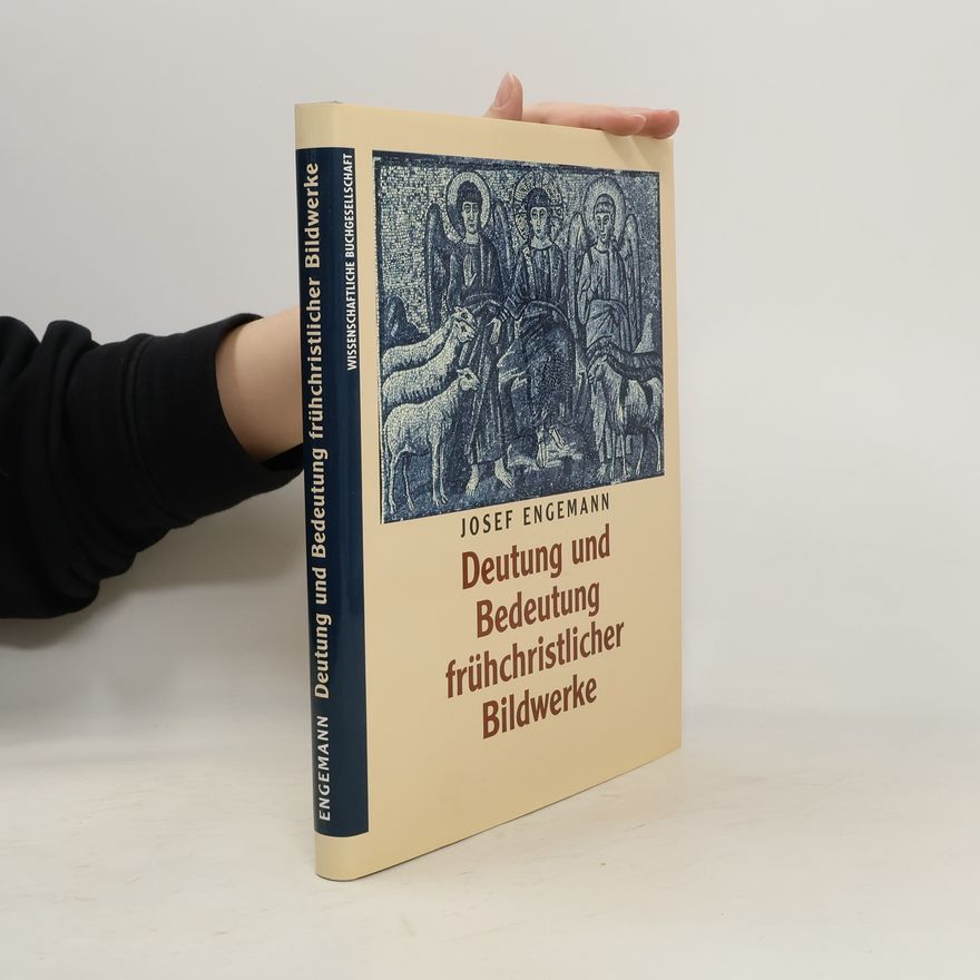 Josef Engemann Deutung und Bedeutung frühchristlicher Bildwerke