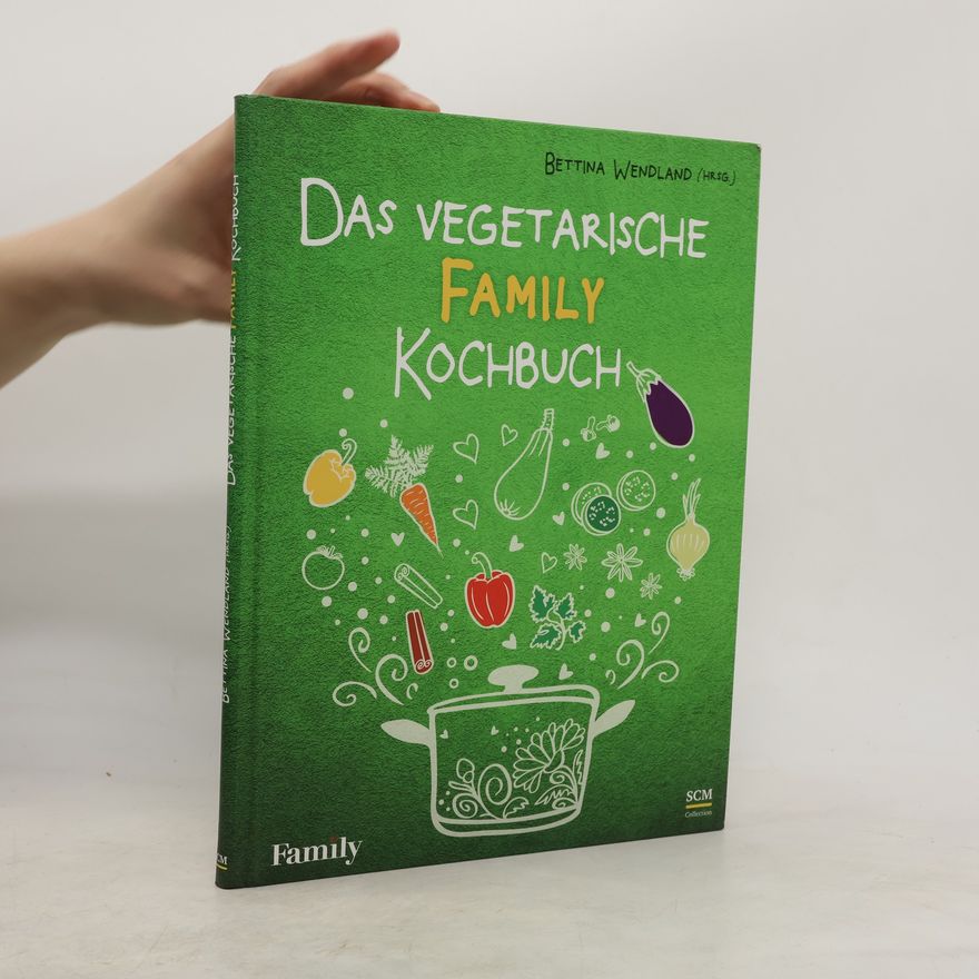 Bettina Wendland Das vegetarische Family-Kochbuch