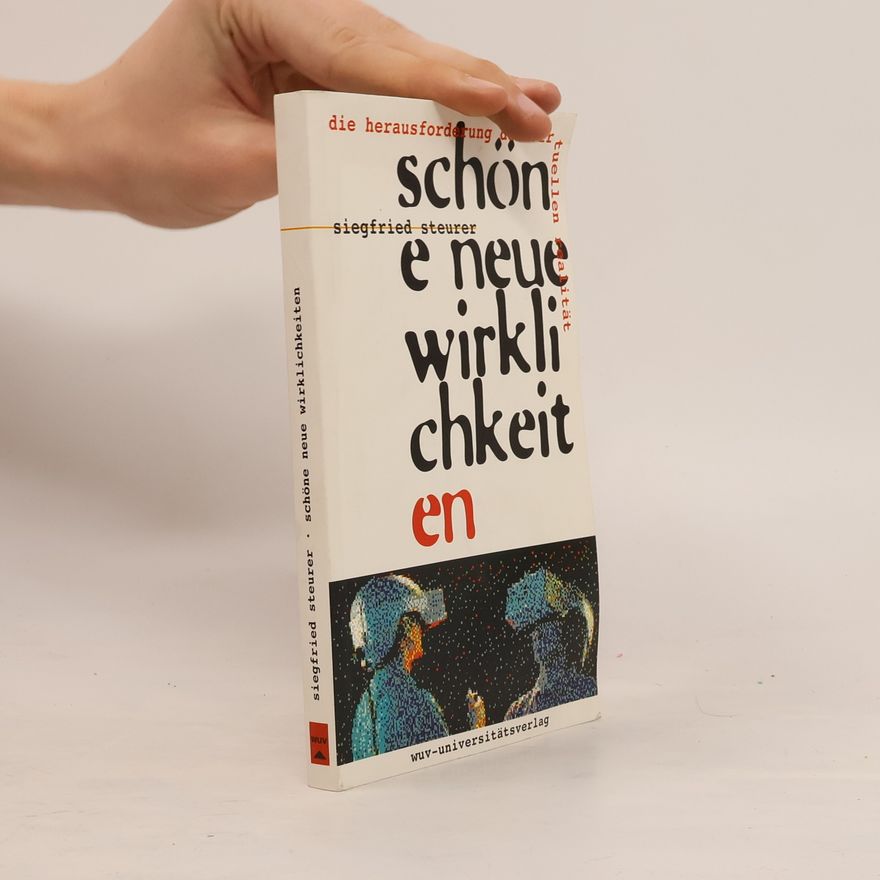 Siegfried Steurer Schöne neue Wirklichkeiten