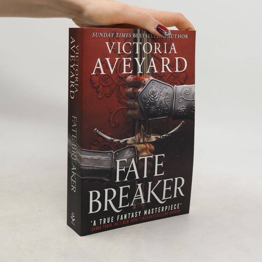 Victoria Aveyard Fate Breaker: The epic conclusion to the Sunday Times bestselling Realm Breaker series from the author of global sensation Red Queen