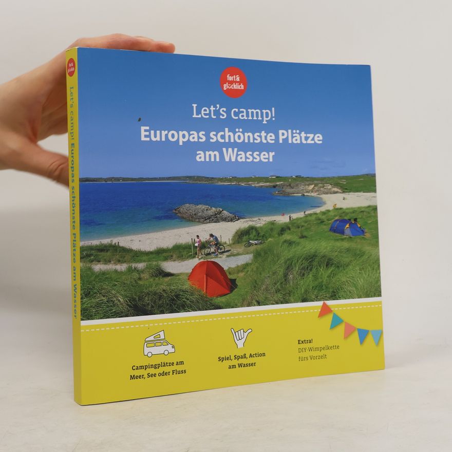 Gundi Herget Let's Camp! Europas schönste Plätze am Wasser