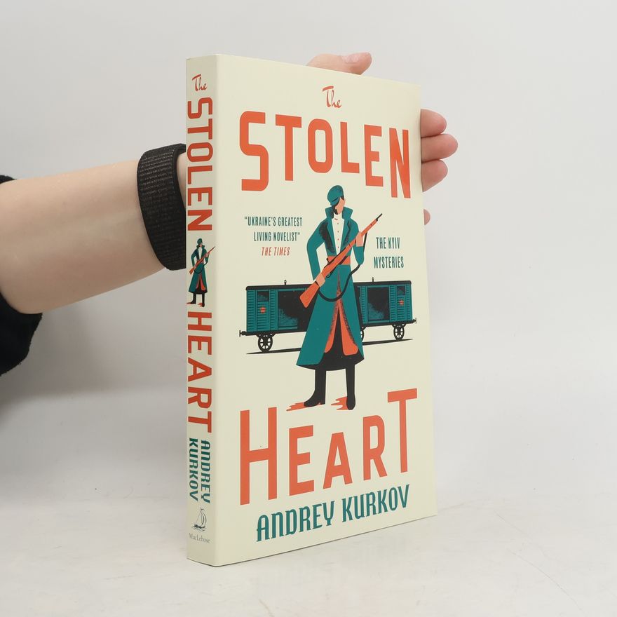 Andrej Kurkov The Kyiv Mysteries: The Stolen Heart