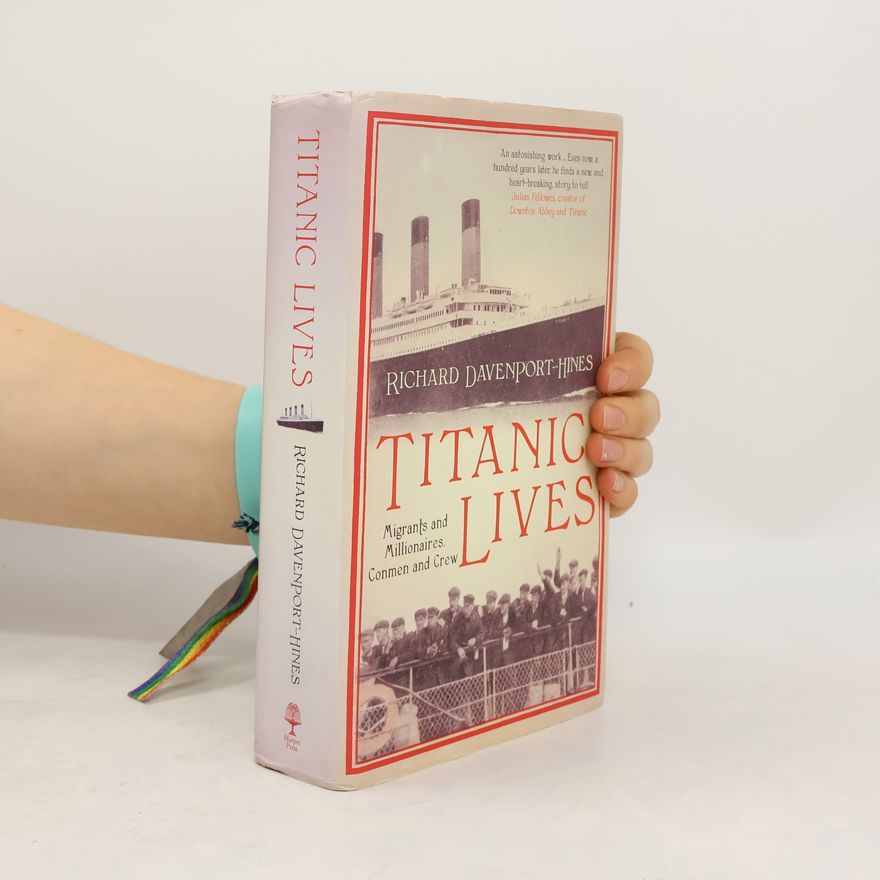 Richard Davenport-Hines Titanic Lives