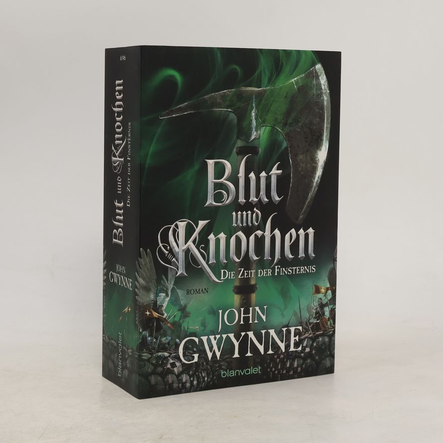 John Gwynne Blut und Knochen. Die Zeit der Finsternis