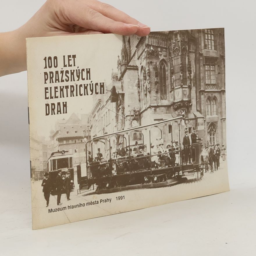 František Prošek 100 let pražských elektrických drah