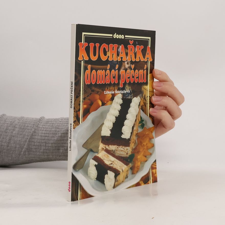 Libuše Šustalová Kuchařka – domácí pečení