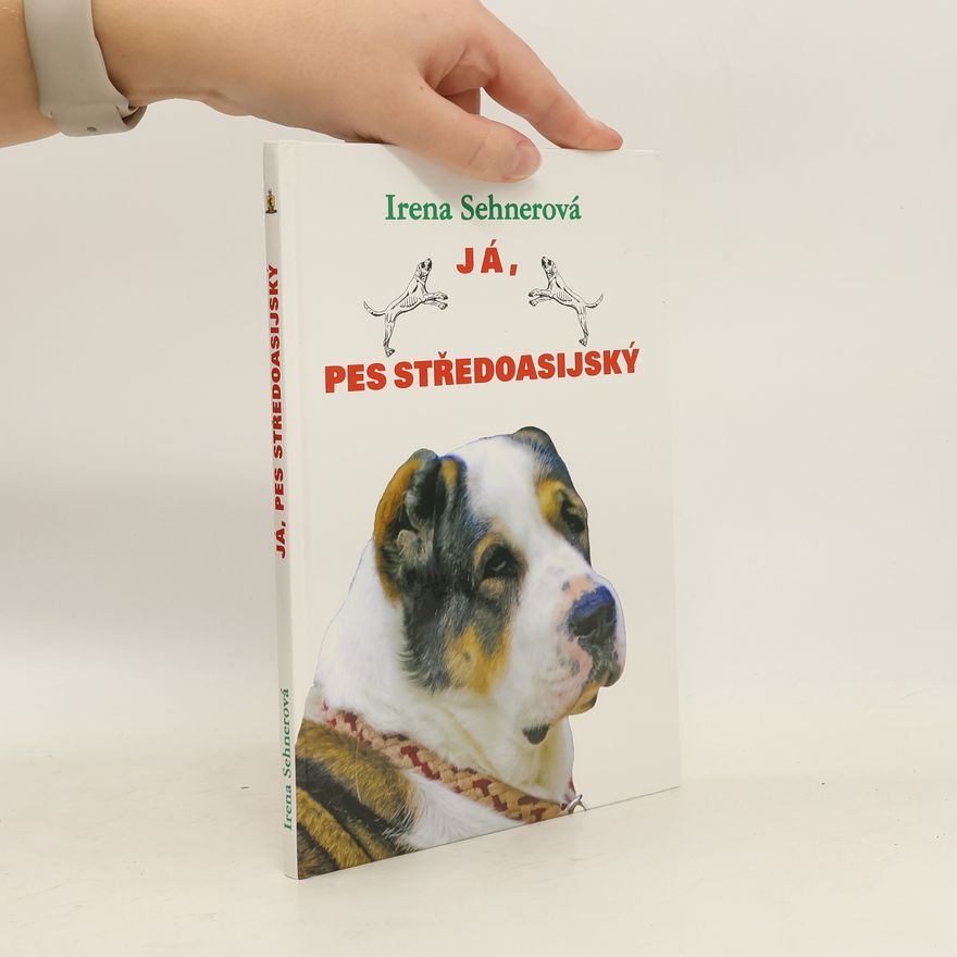Irena Sehnerová Já, pes středoasijský