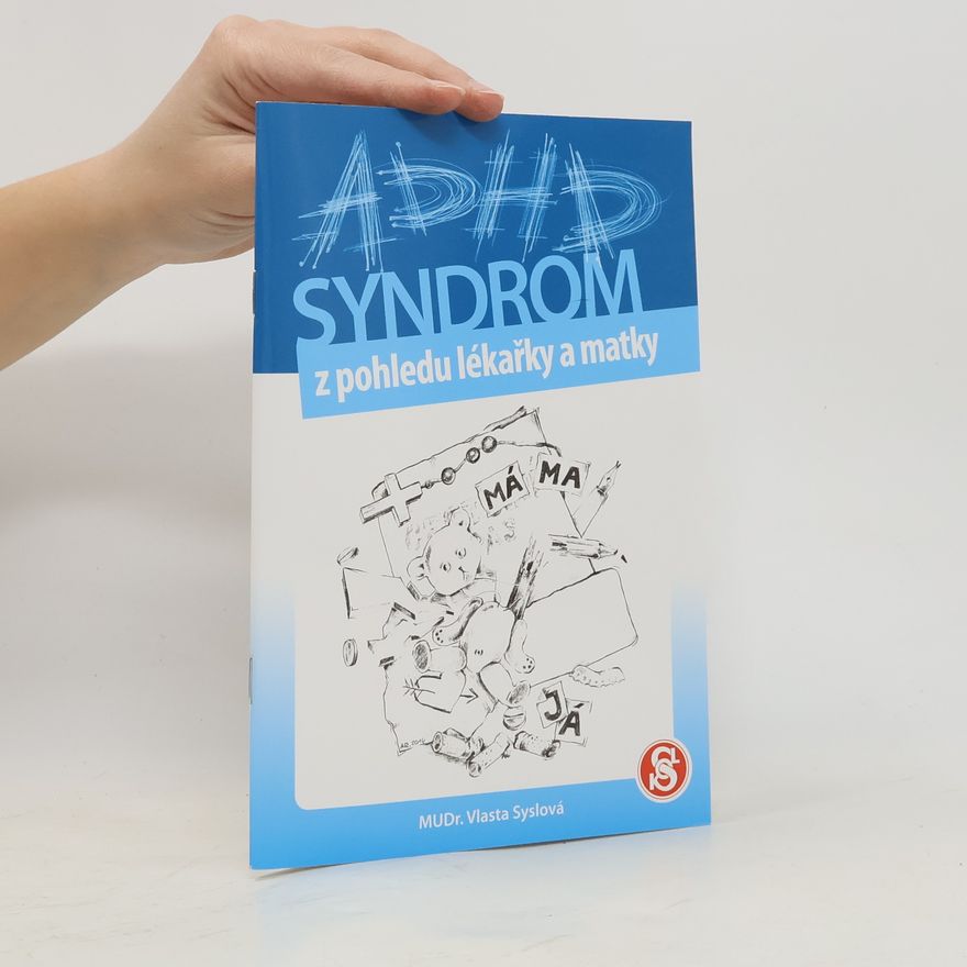 Vlasta Syslová ADHD syndrom z pohledu lékařky a matky