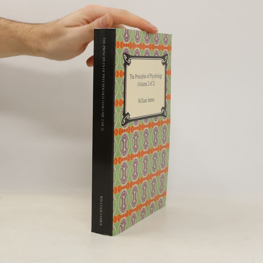 William James The Principles of Psychology