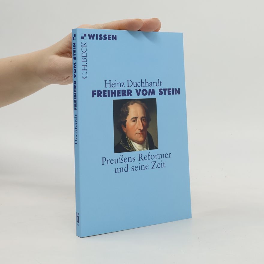 Heinz Duchhardt Freiherr vom Stein