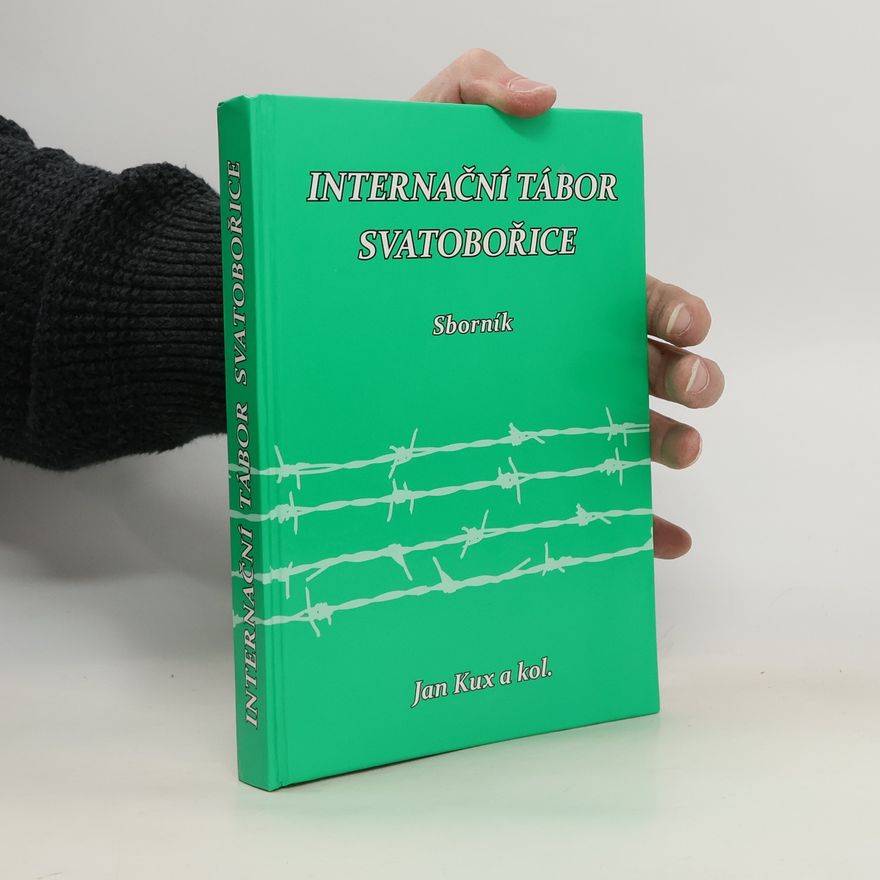 Jan Kux Internační tábor Svatobořice : Sborník