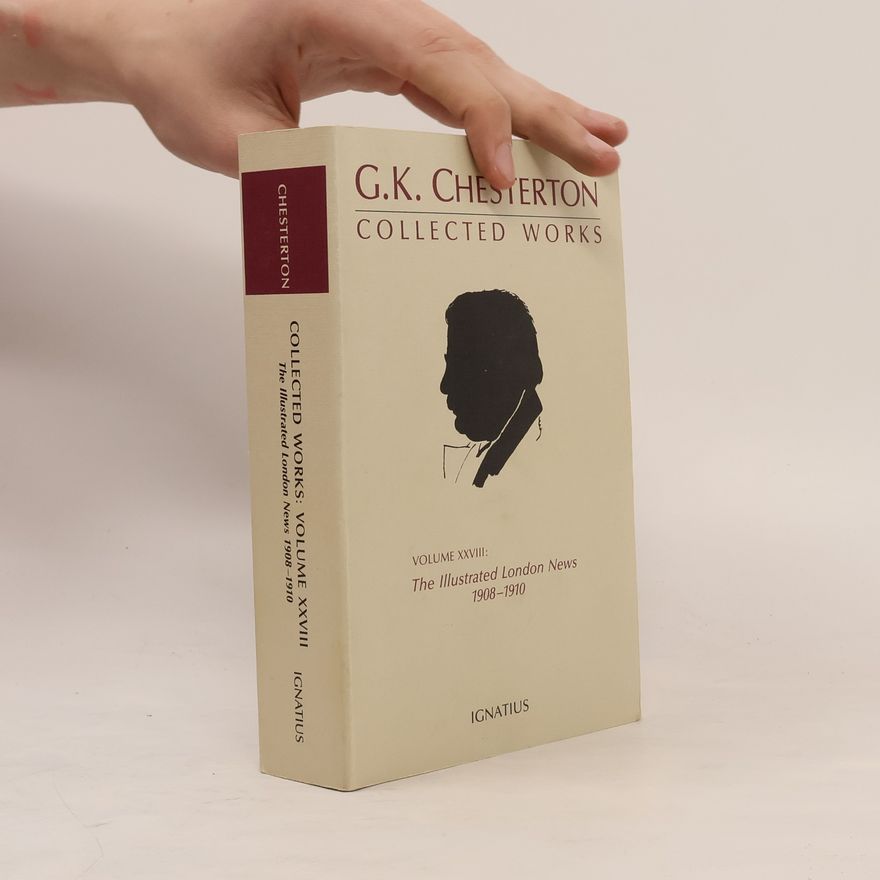 Lawrence J. Clipper The Collected Works of G.K. Chesterton Volume 28
