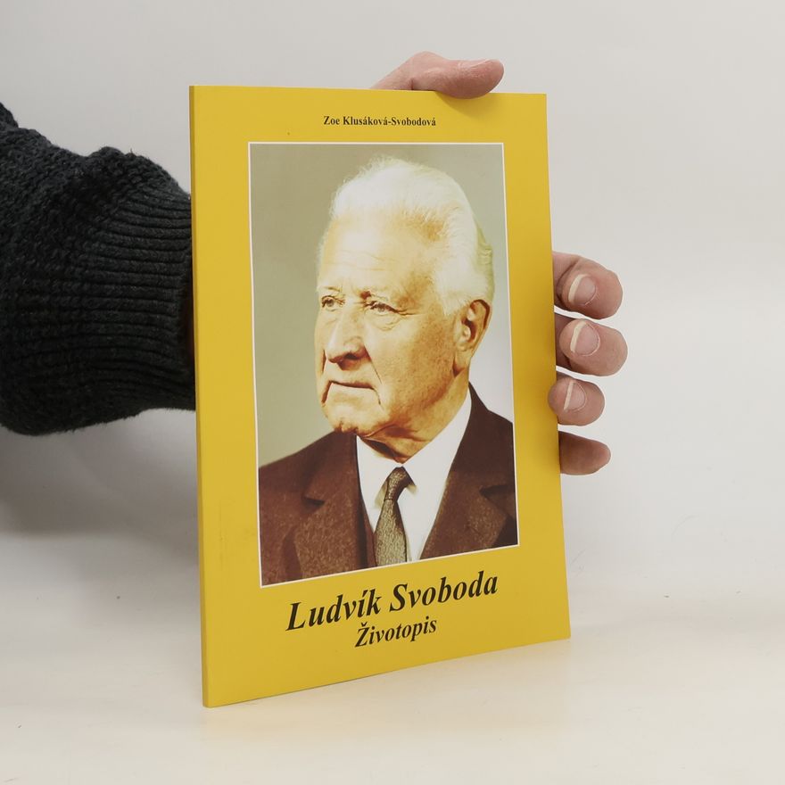 Zoe Klusáková Ludvík Svoboda : životopis