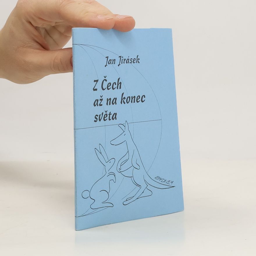 Jan Jirásek Z Čech až na konec světa