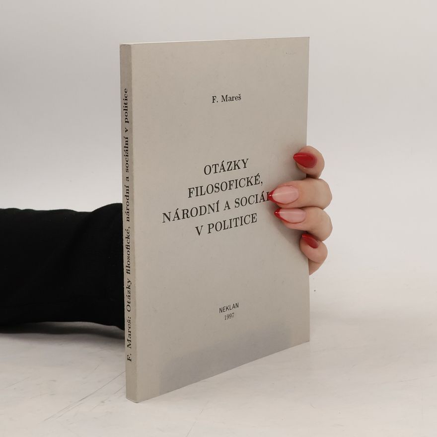 Mareš František Otázky filosofické, národní a sociální v politice