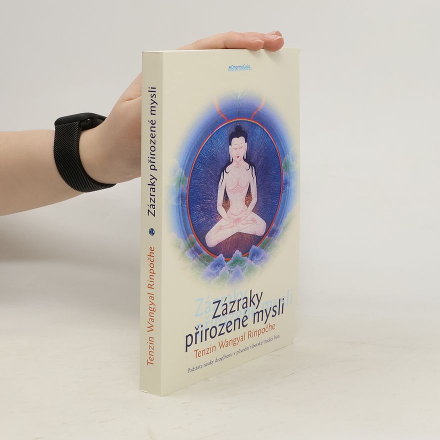 Tenzin Wangyal Rinpoche Zázraky přirozené mysli