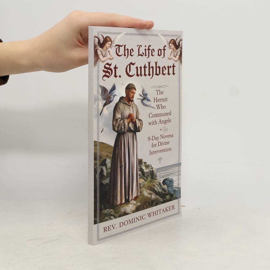 Dominic Whitaker The Life of St. Cuthbert