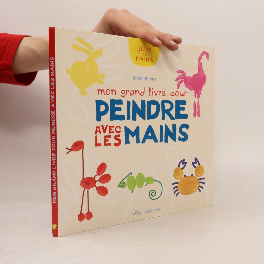 Balart Maĩté Mon grand livre pour peindre avec les mains