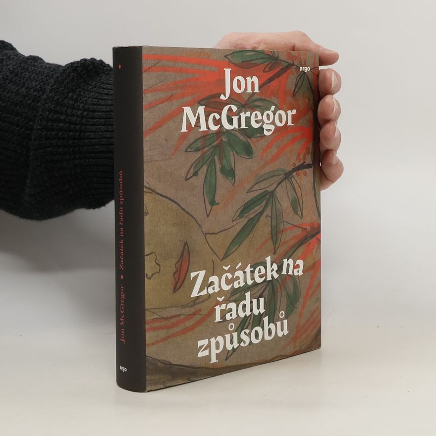 Jon McGregor Začátek na řadu způsobů