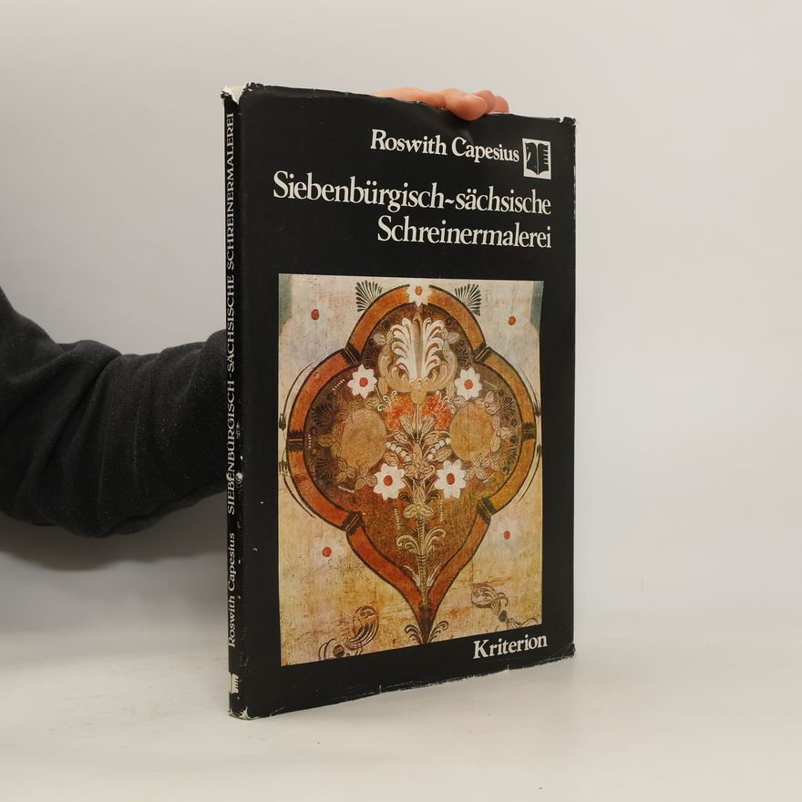 Roswith Capesius Siebenbürgisch-sächsische Schreinermalerei