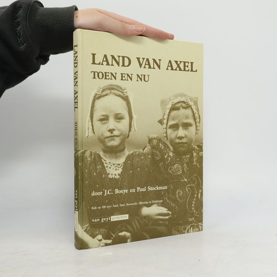 Paul Stockman Land van Axel. Toen en nu
