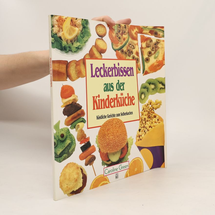 Caroline Green Leckerbissen aus der Kinderküche