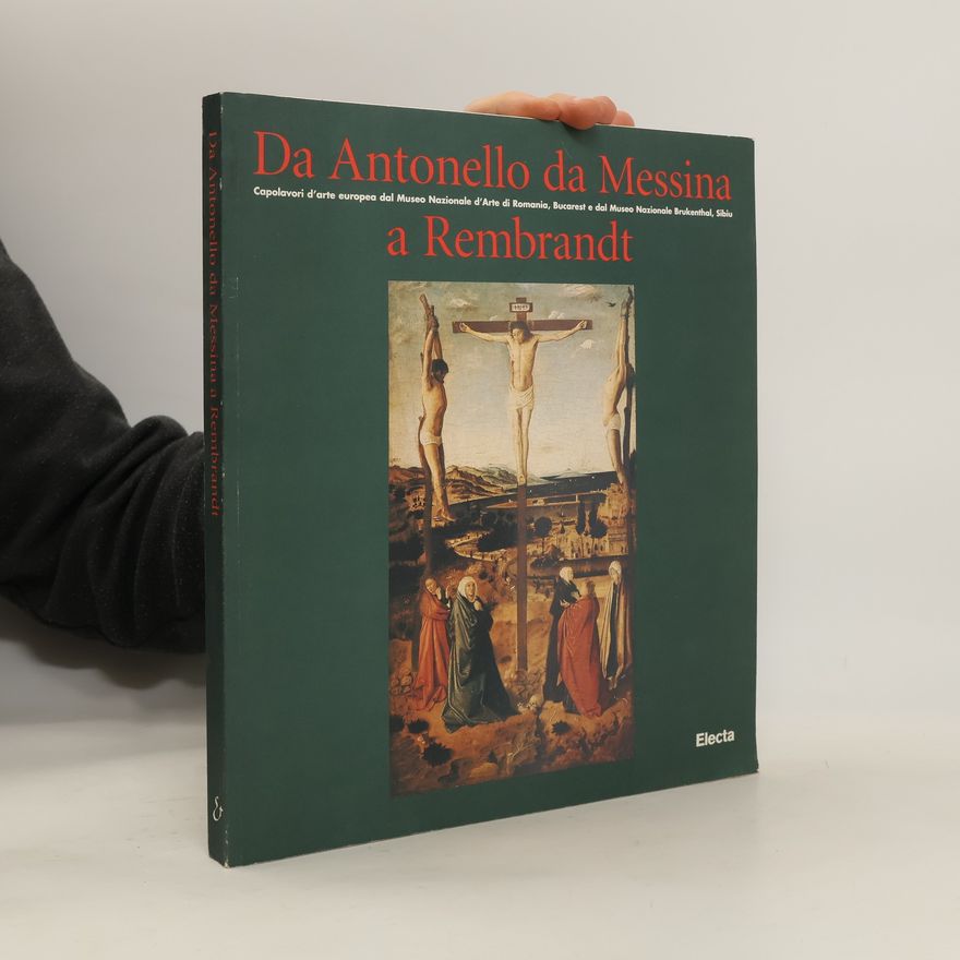 Grigore Arbore-Popescu Da Antonello da Messina a Rembrandt