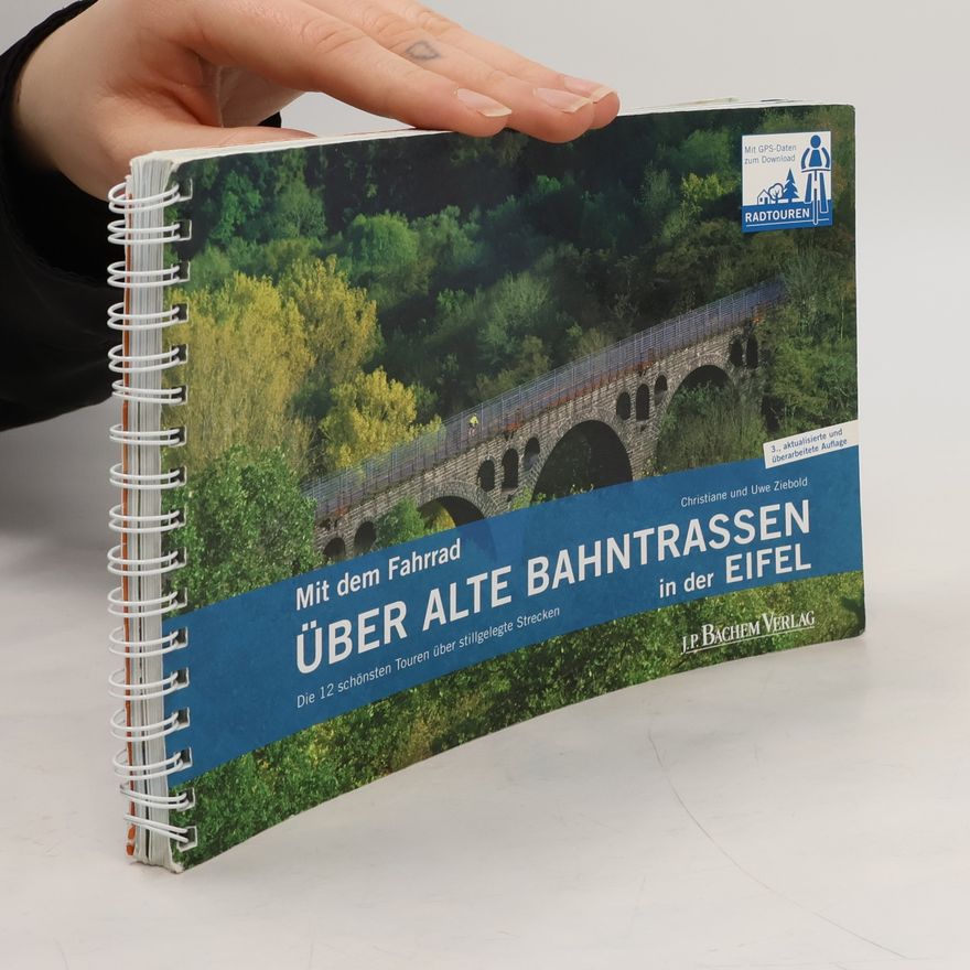 Christiane Ziebold Mit dem Fahrrad über alte Bahntrassen in der Eifel