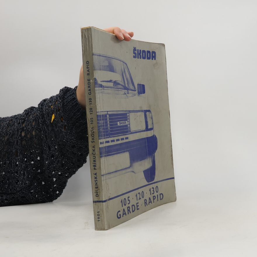 Autorenkollektiv dílenská příručka Škoda 105, 120, 130, Garde a Rapid