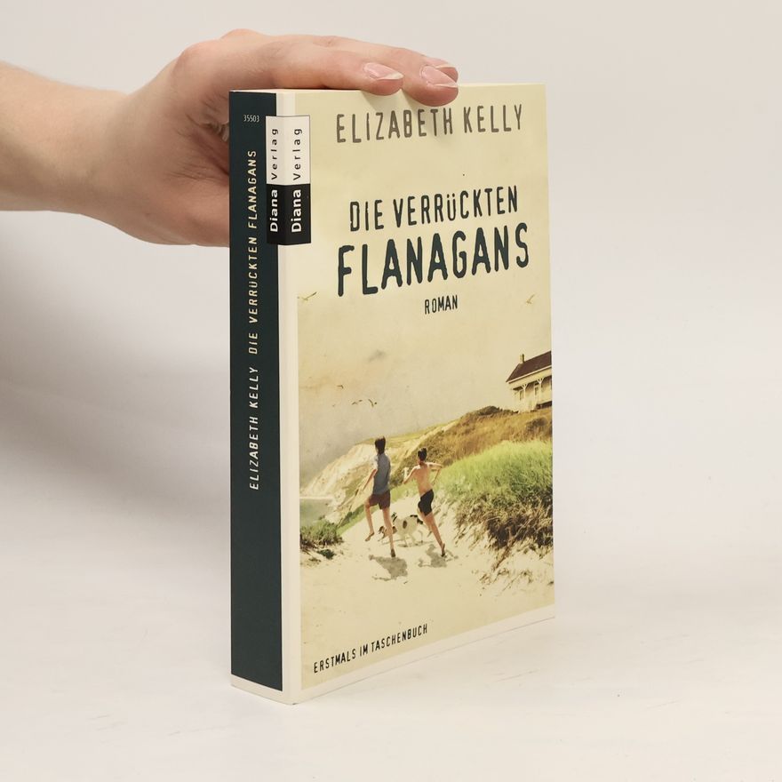 Elizabeth Kelly Die verrückten Flanagans