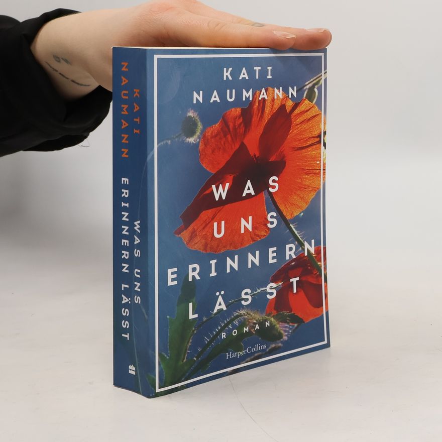 Kati Naumann Was uns erinnern lässt