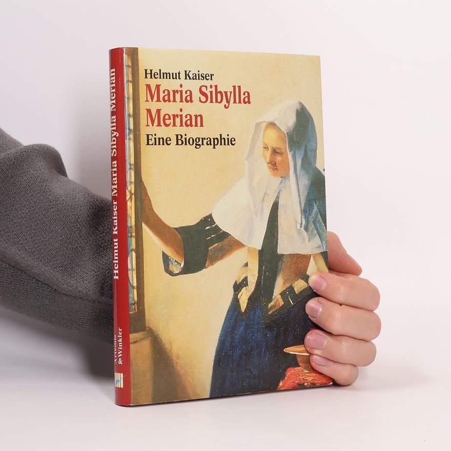 Helmut Kaiser Maria Sibylla Merian