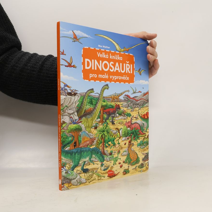 Max Walther Dinosauři. Velká knížka pro malé vypravěče