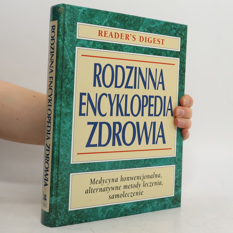 Helene MacLean Rodzinna encyklopedia zdrowia. Medycyna konwencjonalna, alternatywne metody leczenia, samoleczenie