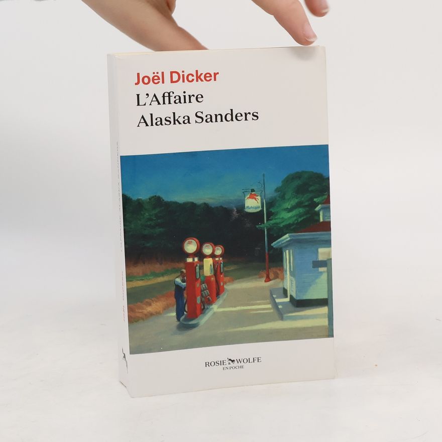 Joël Dicker L'affaire Alaska Sanders