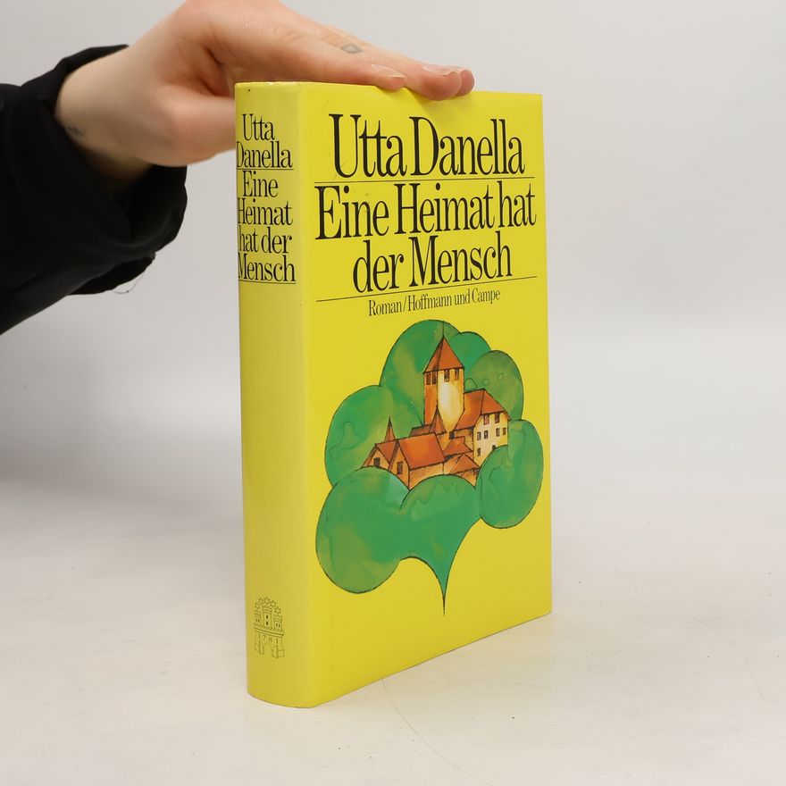 Utta Danella Eine Heimat hat der Mensch