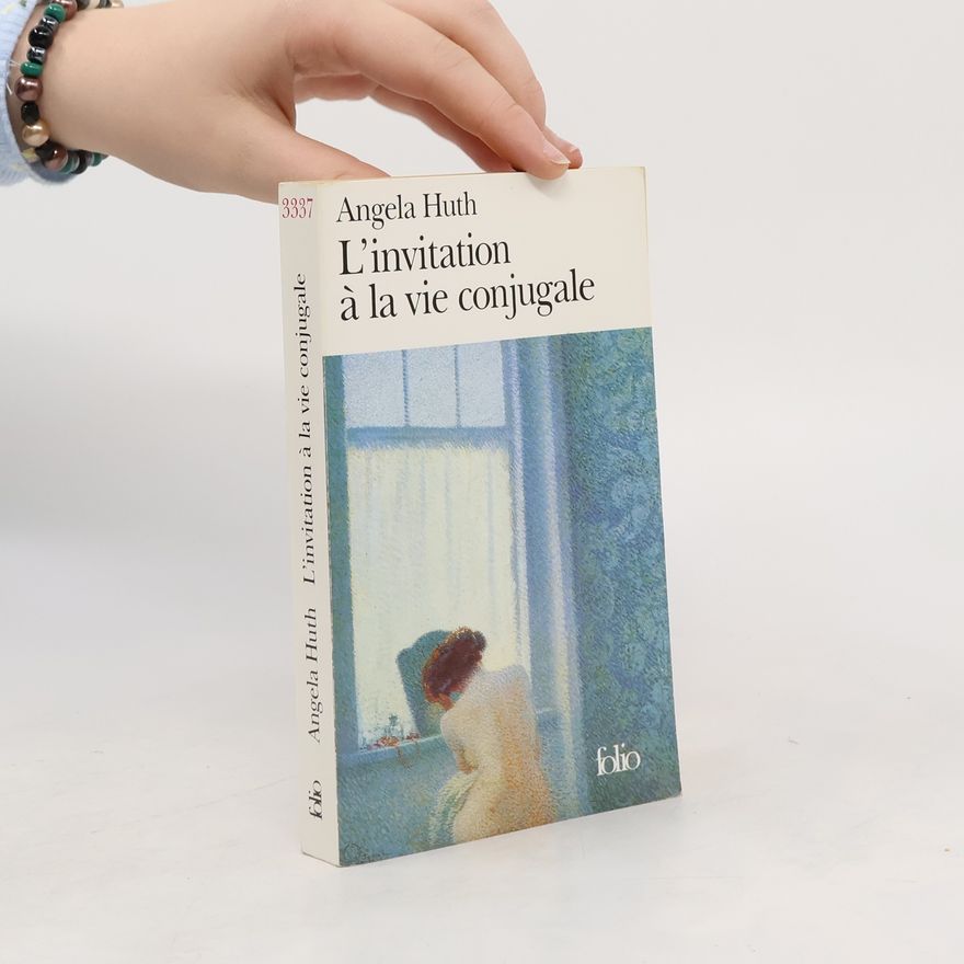 Angela Huth L'Invitation à la vie conjugale