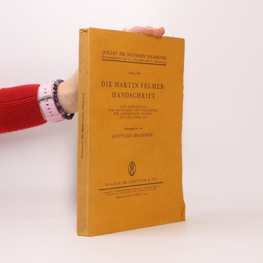 Gottlieb Brandsch Die Martin Felmer-Handschrift