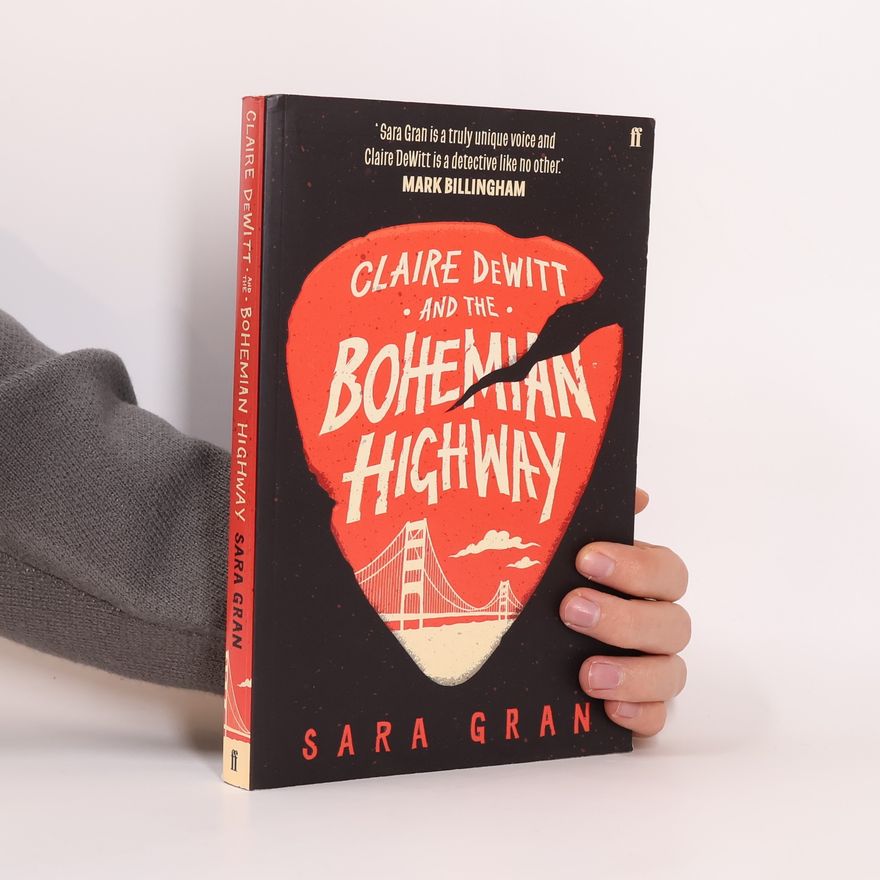 Sara Gran Claire DeWitt and the Bohemian Highway